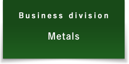 Business Divisions　Metals